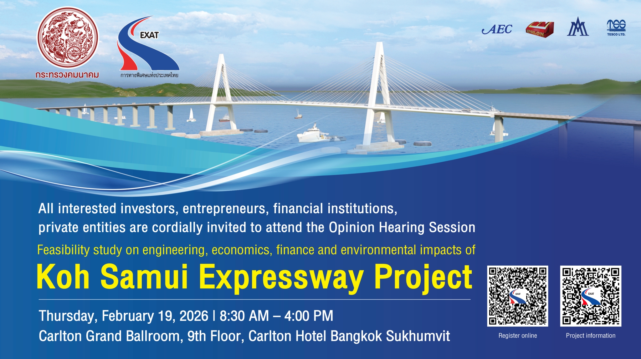 All Interested Investors, entrepreneurs, financial institutions, private entities are cordially invited to attend the Opinion Hearing Session Feasibility study on engineering, economics, finance and environmental impact of Koh Samui Expressway Project